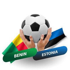 Soccer football competition match, national teams benin vs estonia