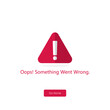 © Diki - something went wrong word and Exclamation mark symbol. warning sign vector