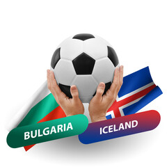 Soccer football competition match, national teams bulgaria vs iceland