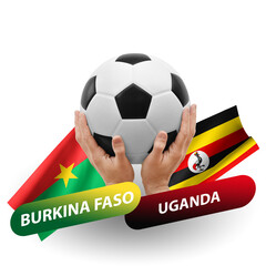 Soccer football competition match, national teams burkina faso vs uganda