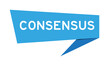 Blue color speech banner with word consensus on white background