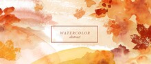 Abstract Autumn Watercolor Art. Bright Warm Colors, Fall Leaves. Frame, Background For Text.