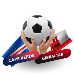 Soccer football competition match, national teams cape verde vs gibraltar