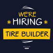 © khaled - We are hiring Tire Builder, vector illustration.