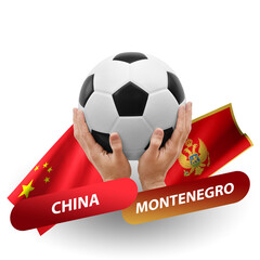 Soccer football competition match, national teams china vs montenegro