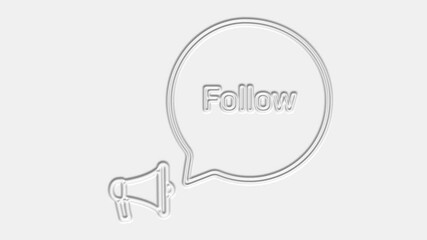 Poster - Follow. Megaphone with follow text speech bubble banner. Loudspeaker. 4K video motion graphic