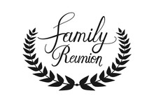 Family Reunion Text Or Lettering With Wreath As Vector Icon
