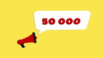Leinwandbilder - 3d realistic style megaphone icon with number 50K isolated on yellow background. Megaphone with speech bubble and 50000 subscribers text on flat design. 4K video motion graphic