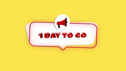 Aufkleber - 3d realistic style megaphone icon with text 1 day to go isolated on yellow background. Megaphone with speech bubble and 1 day to go text on flat design. 4K video motion graphic