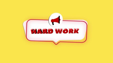 Leinwandbilder - 3d realistic style megaphone icon with text Hard work isolated on yellow background. Megaphone with speech bubble and hard work text on flat design. 4K video motion graphic
