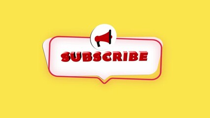 Leinwandbilder - 3d realistic style megaphone icon with text Subscribe isolated on yellow background. Megaphone with speech bubble and subscribe text on flat design. 4K video motion graphic