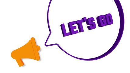 Aufkleber - Megaphone with speech bubble in 3d style on white background. Let's go text. Loudspeaker. 4K video motion graphic