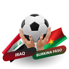 Soccer football competition match, national teams iraq vs burkina faso