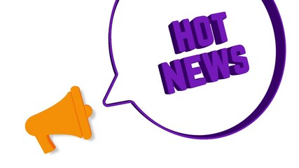 Poster - Megaphone with speech bubble in 3d style on white background. Hot news text. Loudspeaker. 4K video motion graphic