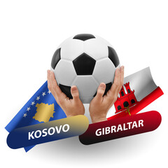 Soccer football competition match, national teams kosovo vs gibraltar