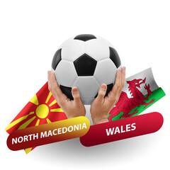 Soccer football competition match, national teams north macedonia vs wales