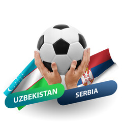 Soccer football competition match, national teams uzbekistan vs serbia