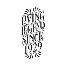 1929 Birthday Of Legend, Living Legend Since 1929