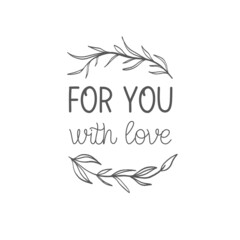 Wall Mural - for you with love. lettering inscription with brunches and leaves.
