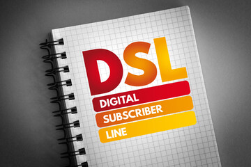 Poster - DSL - Digital Subscriber Line acronym on notepad, technology concept background