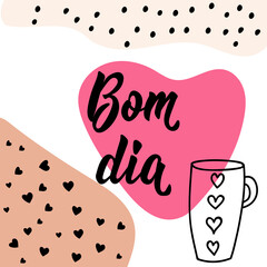 Wall Mural - Bom dia. Good Morning in Portuguese. Lettering. Ink illustration. Modern brush calligraphy. Bom dia.