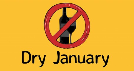 Wall Mural - Animation of dry january text in black, with red prohibited sign over wine, on yellow background