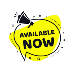 Poster - megaphone with available now speech bubble. vector illustration