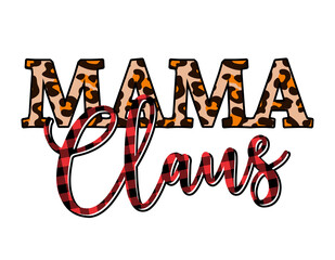 Wall Mural - Mama Claus - Xmas calligraphy phrase for Christmas. Hand drawn lettering for Xmas greeting cards, invitations. Good for t-shirt, mug, scrap booking, gift, printing press. Holiday quotes.