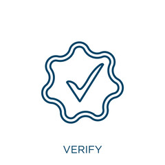 Poster - verify icon. Thin linear verify outline icon isolated on white background. Line vector verify sign, symbol for web and mobile.
