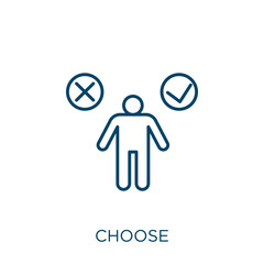 Poster - choose icon. Thin linear choose outline icon isolated on white background. Line vector choose sign, symbol for web and mobile.