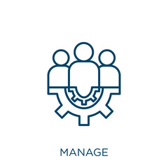 Poster - manage icon. Thin linear manage outline icon isolated on white background. Line vector manage sign, symbol for web and mobile.
