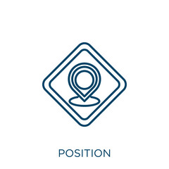 Poster - position icon. Thin linear position outline icon isolated on white background. Line vector position sign, symbol for web and mobile.