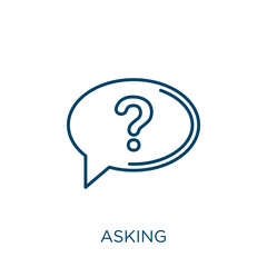 Poster - asking icon. Thin linear asking outline icon isolated on white background. Line vector asking sign, symbol for web and mobile.