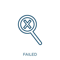 Poster - failed icon. Thin linear failed outline icon isolated on white background. Line vector failed sign, symbol for web and mobile.
