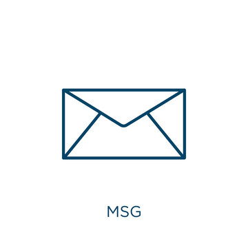 msg icon. Thin linear msg outline icon isolated on white background. Line vector msg sign, symbol for web and mobile.