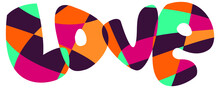 Vector Graphics - The Word Love In English In A Beautiful Unique Font With Multicolored Spots Of Trendy Colors Isolated On A White Background