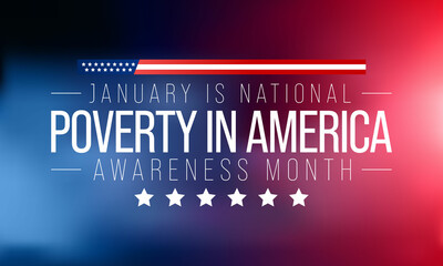 National Poverty in America awareness month is observed every year in January, it gives an opportunity to become more aware of those in need and the ways we can take action to combat poverty. Vector