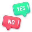 Yes and no buttons in green and red colors. Wrong or right answer. Realistic 3d design. Dialog, Chat Speech Bubble. Web Vector illustration.