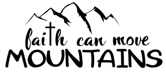 Wall Mural - Vector Faith Can Move Mountains