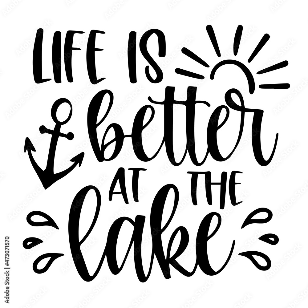 life is better at the lake logo inspirational quotes typography lettering  design Stock Vector | Adobe Stock, image size:1000x1000