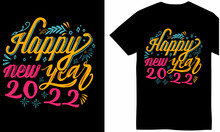 Happy New Year 2022 T-shirt Design 