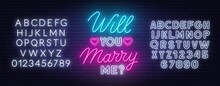 Will You Marry Me Neon Lettering On Brick Wall Background.