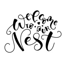 Welcome To Our Nest, Black Lettering With Doodle Birds - Vector Illustration Isolated On White Background. Vector Illustration
