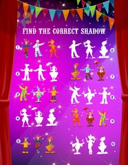 Leinwandbilder - Kids maze game, find correct circus clown shadow, vector find and match riddle. Kids tabletop puzzle board game with funfair carnival or shapito circus clowns, jesters and jokers juggling on unicycle