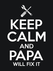 Wall Mural - Keep calm and Papa will fix it. Dad t-shirts design.