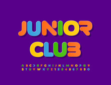 Vector Colorful Logo Junior Club With Bright Abstract Font. Alphabet Letters And Numbers Set For Kids