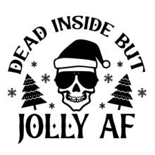 Dead Inside But Jolly AF Logo Inspirational Quotes Typography Lettering Design