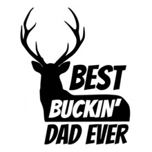 Best Bucking Dad Ever Logo Inspirational Quotes Typography Lettering Design