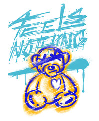 Poster - Feels Nothing hand drawn custom typography with a teddy bear graffiti illustration