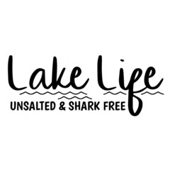 Wall Mural - lake life unsalted and shark free background inspirational quotes typography lettering design